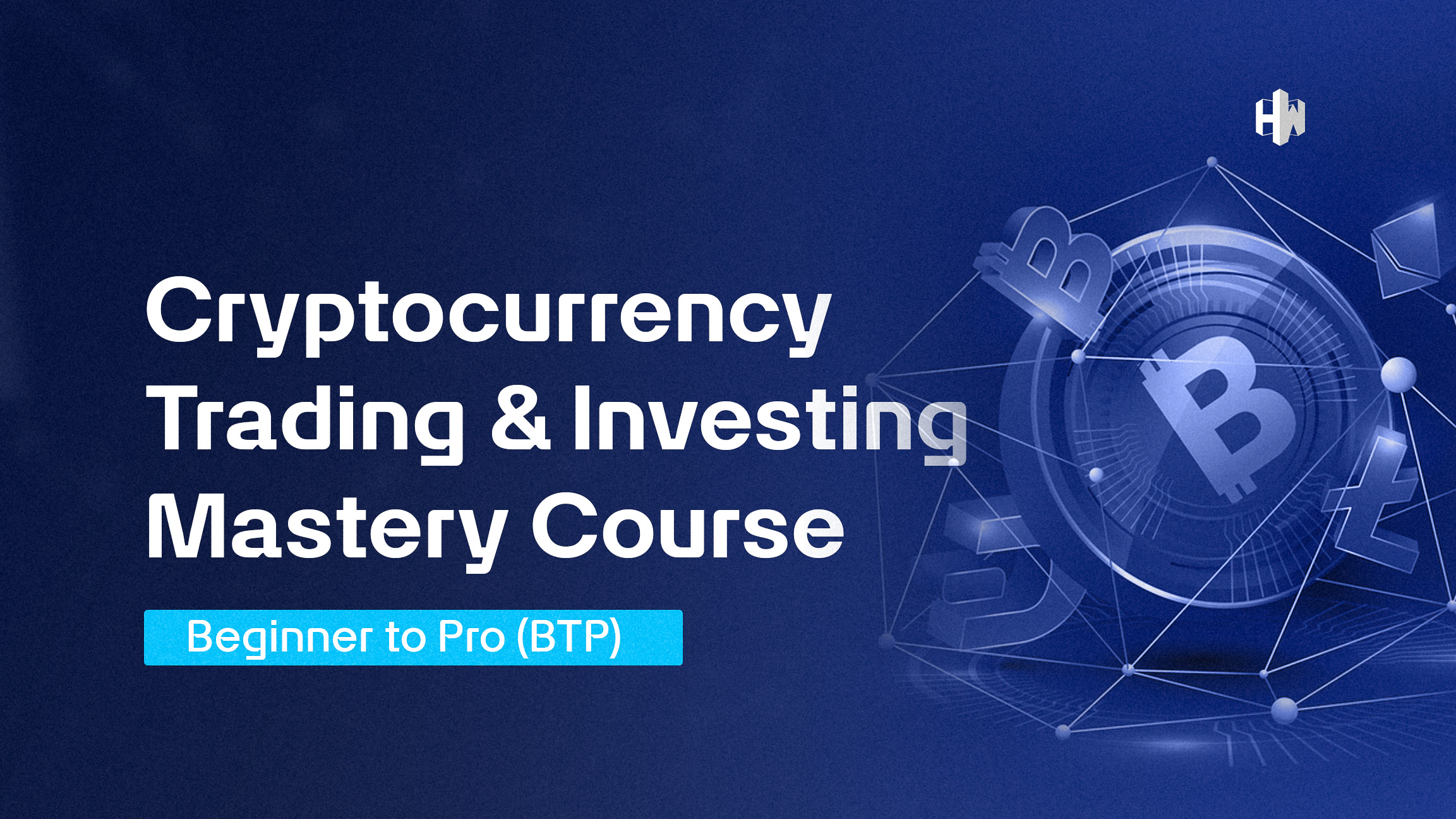 BTP Cryptocurrency Trading & Investing Mastery Course